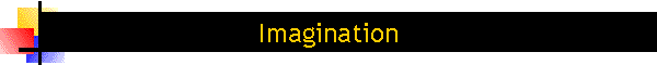 Imagination